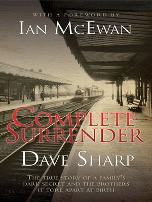 Complete Surrender--The True Story of a Family's Dark Secret and the Brothers it Tore Apart at Birth - ebook